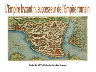 Carte du XVIe siècle de Constantinople
 