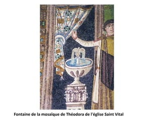 Fontaine de la mosaïque de Théodora de l'église Saint Vital
 