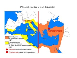 L'Empire byzantin à la mort de Justinien.
 