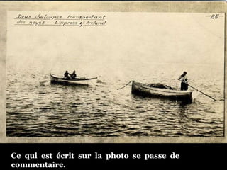 Ce  qui  est  écrit  sur  la  photo  se  passe  de commentaire. 