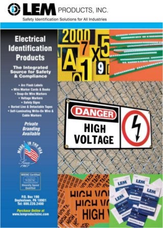 Lem products, inc
Arc flash labels, wire
markers, voltage markers,
safety signs, safety tags,
lockout tagout
 