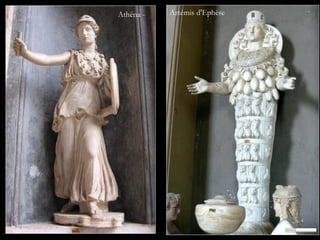 Athéna -   Artémis d'Ephèse
 