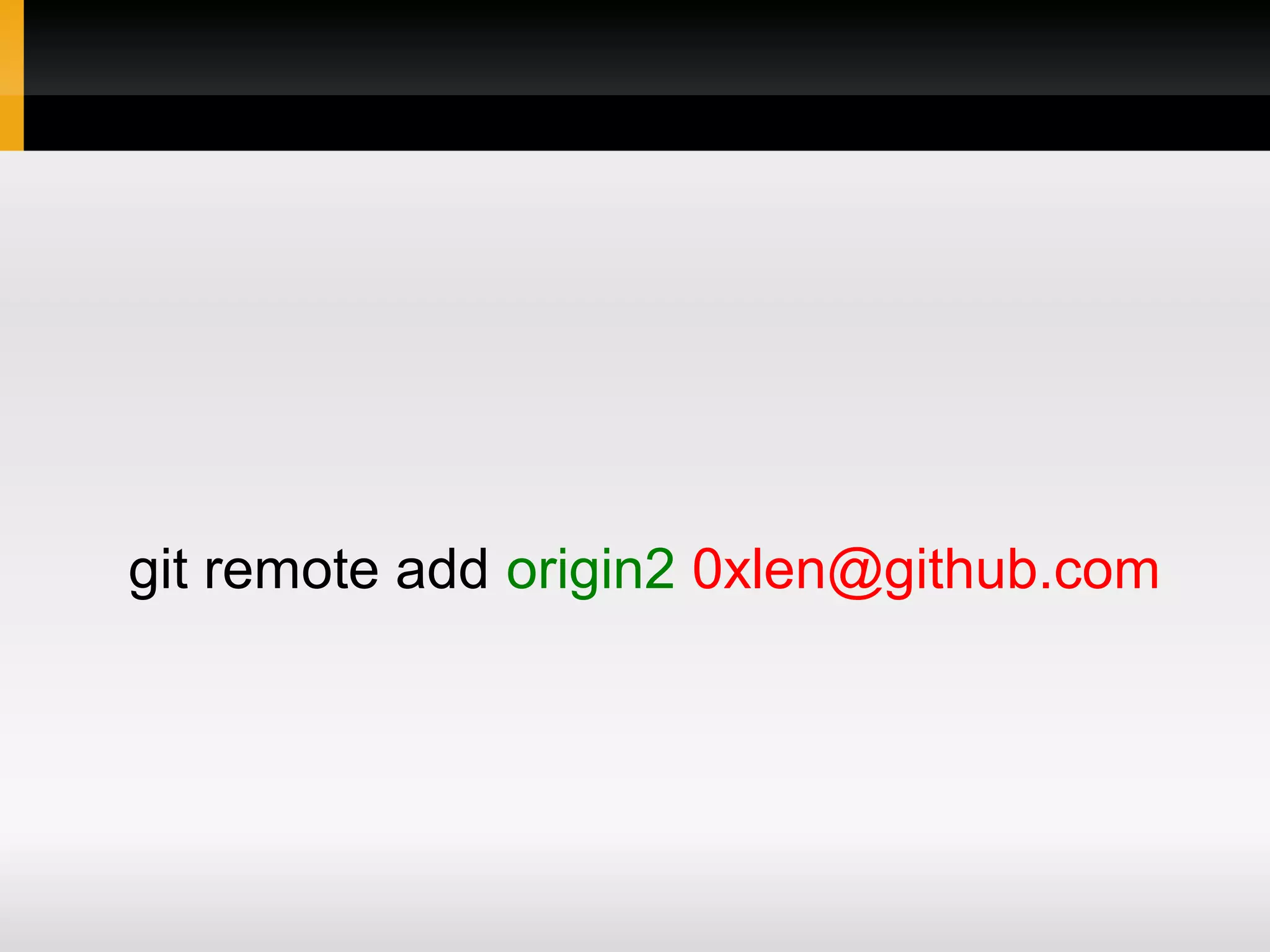 git remote add origin2 0xlen@github.com 