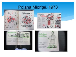 Poiana Mioriței, 1973
 