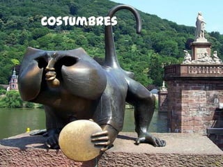            Costumbres
