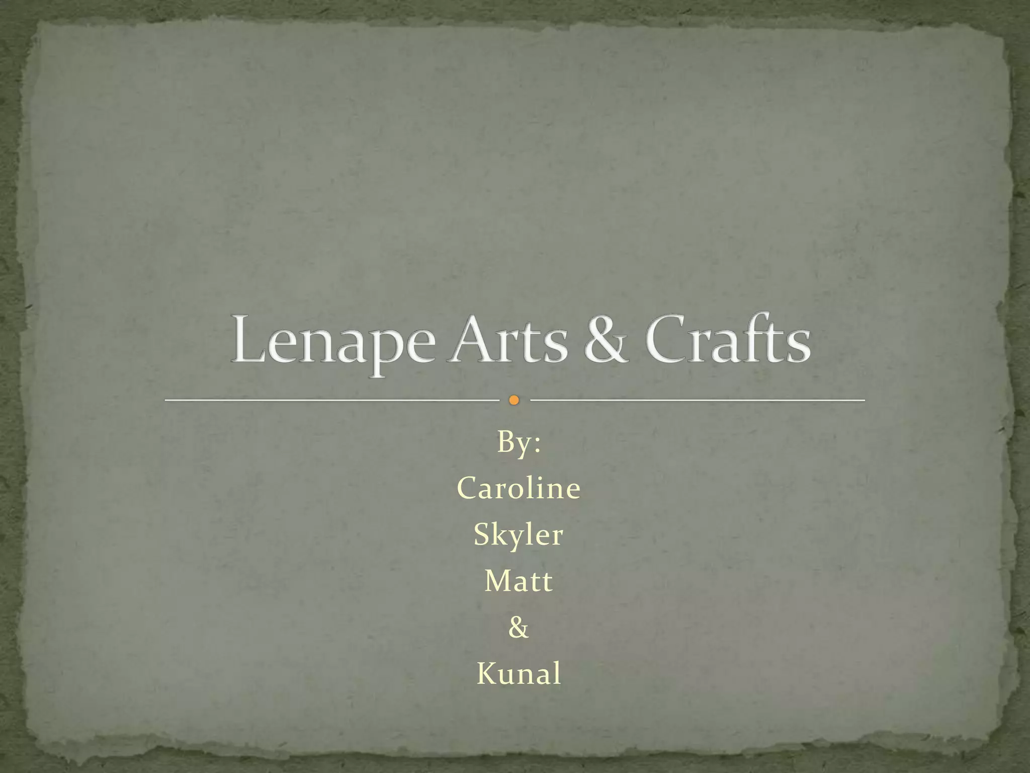 Lenape arts &amp; crafts matt | PPTX