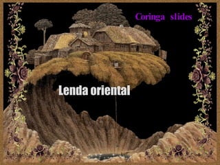 Lenda oriental   Coringa  slides 