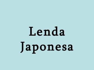 Lenda Japonesa