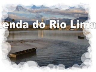 Lenda do Rio Lima 