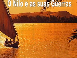 O Nilo e as suas Guerras 