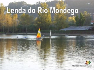 Lenda do Rio Mondego 