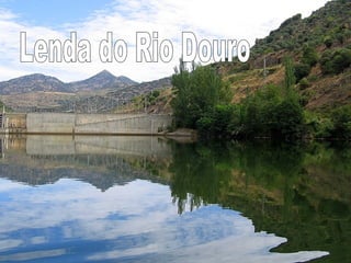 Lenda do Rio Douro 