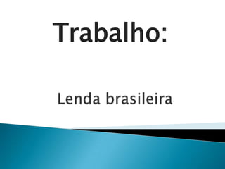 Trabalho:
 