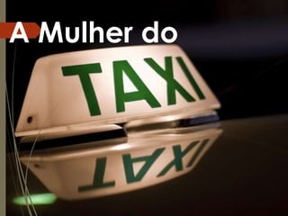 A Mulher do
 