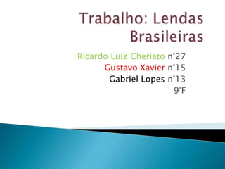 Ricardo Luiz Cheriato n°27
Gustavo Xavier n°15
Gabriel Lopes n°13
9°F
 