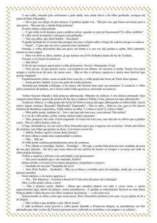 E um velho, mirrado pelo sofrimento e pela idade, mas ainda altivo e de olhar profundo, avançou até
junto de Ibne-Almundim.
— Sei o que vos aflige, rei dos mouros. E poderei ajudar-vos... Não por vós, que fostes um tirano para o
meu povo... Mas por ela, a minha linda princesa!
O outro olhou-o desconfiado.
— E que sabes tu de doenças, para a poderes salvar, quando os outro já fracassaram? És sábio, também?
O velho sorriu levemente e retorquiu com galhardia.
— Não sou sábio, não, Real Senhor... Sou poeta!
O punho fechado do rei mouro descarregou um soco violento sobre o braço da cadeira em que se sentava.
— Poeta?... E para que me serve a poesia neste momento?
Ousado, o velho prisioneiro deu um passo em frente e a sua voz não perdeu a calma. Pelo contrário,
tornou-se mais segura.
— Para vos abrir os olhos, Senhor, já que teimais em tê-los fechados diante da luz da Verdade...
Furioso, o rei mouro levantou-se.
— Que dizes?
E foi ele que avançou agora para o velho prisioneiro. Severo. Ameaçador. Cruel.
— Pois escuta. Já que pensas assim, vou propor-te um dilema. Se salvares a rainha, ficarás livre para
sempre e encher-te-ei de ouro, de muito ouro... Mas se não a salvares, espera-te a morte mais horrível que
possas imaginar!
Espantosamente calmo, como se nada fosse com ele, o velho poeta das terras do Norte disse apenas:
— Estou pronto, Senhor. Levai-me junto da minha princesa.
Aturdido por tamanha confiança, o rei mouro não hesitou nem mais um momento. E conduziu o velho
pelos corredores do palácio, até à alcova onde Gilda agonizava, morrendo aos poucos...
Ambos ficaram olhando a bela princesa adormecida. Olhando em silêncio. E em silêncio pensando: Que
imagem maravilhosa, apesar do cenário de dor que a rodeava! Pálida e loira, parecia um anjo adormecido!
Ainda em silêncio, o velho poeta das terras do Norte avançou devagar, debruçando-se sobre Gilda. Assim
esteve alguns minutos. Rezando? Meditando? Esperando?... Não se sabe... Sabe-se, sim, que ao fim desses
minutos de dramática expectativa, Gilda reabriu os olhos. E voltou a sorrir! E voltou a falar!
— Meu pobre poeta, também tu!... Isto é mal que não tem cura, com certeza! Não achais?
E a voz do velho poeta, calma, serena, encheu todo o aposento:
— Não, princesa, não acho. Estais enganada. O vosso mal tem cura, mas não são os sábios que o podem
curar... São os velhos poetas como eu.
E logo, afastando-se, fez um sinal a Ibne-Almundim para que o seguisse até ao terraço. Ainda mal refeito
da surpresa, sem saber que pensar ou dizer, o rei mouro assim fez.
— Sabeis, Senhor, qual é o nome desta doença?
O outro olhou-o ainda mais surpreendido e confuso.
— Não… Não sei.
O velho poeta suspirou profundamente antes de continuar.
— Pois chama-se nostalgia, Senhor... Nostalgia! ... Ou seja, a minha bela princesa tem saudades da neve
do seu país distante... Da neve que nesta altura do ano enfeita de branco os campos e as terras até onde os
olhos podem alcançar…
Voltou a suspirar e ultimou com autoridade o seu pensamento:
— São essas saudades que a vão matando, Senhor!
Quase tímido, o invencível rei mouro perguntou, estupefacto e receoso:
— Saudades do seu país? Saudades da neve?
— Sim, Real Senhor... Saudades!... Mas eu conheço o remédio para tal nostalgia, ainda que vos possa
parecer estranho.
Num impulso, o rei mouro agarrou-o.
— Diz... Diz depressa!... Correrei a buscá-lo! E não terei descanso até o alcançar!
Mas o velho poeta voltou a sorrir.
— Não é preciso correr, Senhor… Basta que mandeis plantar em todo o vosso reino, e muito
especialmente aqui, diante do palácio, muita amendoeiras... E quando as amendoeiras florirem as suas flores
brancas darão a ideia da neve aos olhos saudosos da princesa — e ela curar-se-á.
Semicerrando os olhos, como que numa prece, Ibne-Almundim acentuou com uma voz já repleta de fé e
de alegria.
— Que se faça o que propões e que Alá te escute!
E tudo aconteceu como previra o velho poeta. Quando a Primavera chegou, as amendoeiras em flor
plantadas por todo o reino de Chencir pareciam neve cobrindo os caminhos, e os campos, e as colinas!...
 