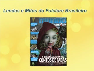 Lendas e Mitos do Folclore Brasileiro 