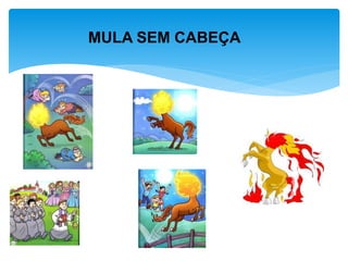MULA SEM CABEÇA