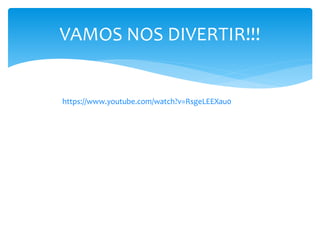 VAMOS NOS DIVERTIR!!!
https://www.youtube.com/watch?v=RsgeLEEXau0