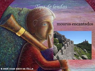 Tipo de lendas mouros encantados 