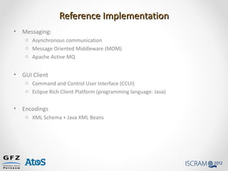 Reference Implementation
•   Messaging:
     o Asynchronous communication
     o Message Oriented Middleware (MOM)
     o ...