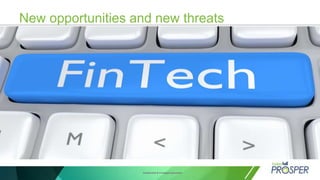 Confidential & Privileged Document
New opportunities and new threats
 