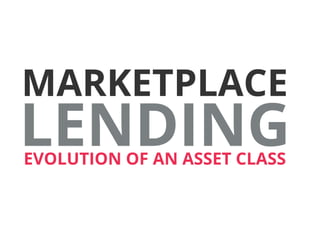 Marketplace Lending: Evolution of an Asset Class