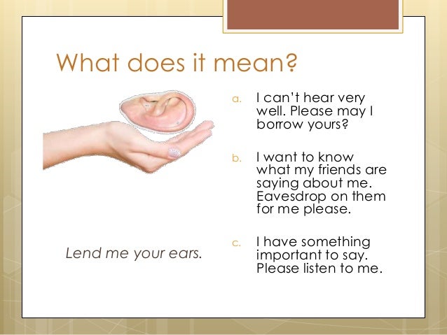 lend me your ears lend me your ears