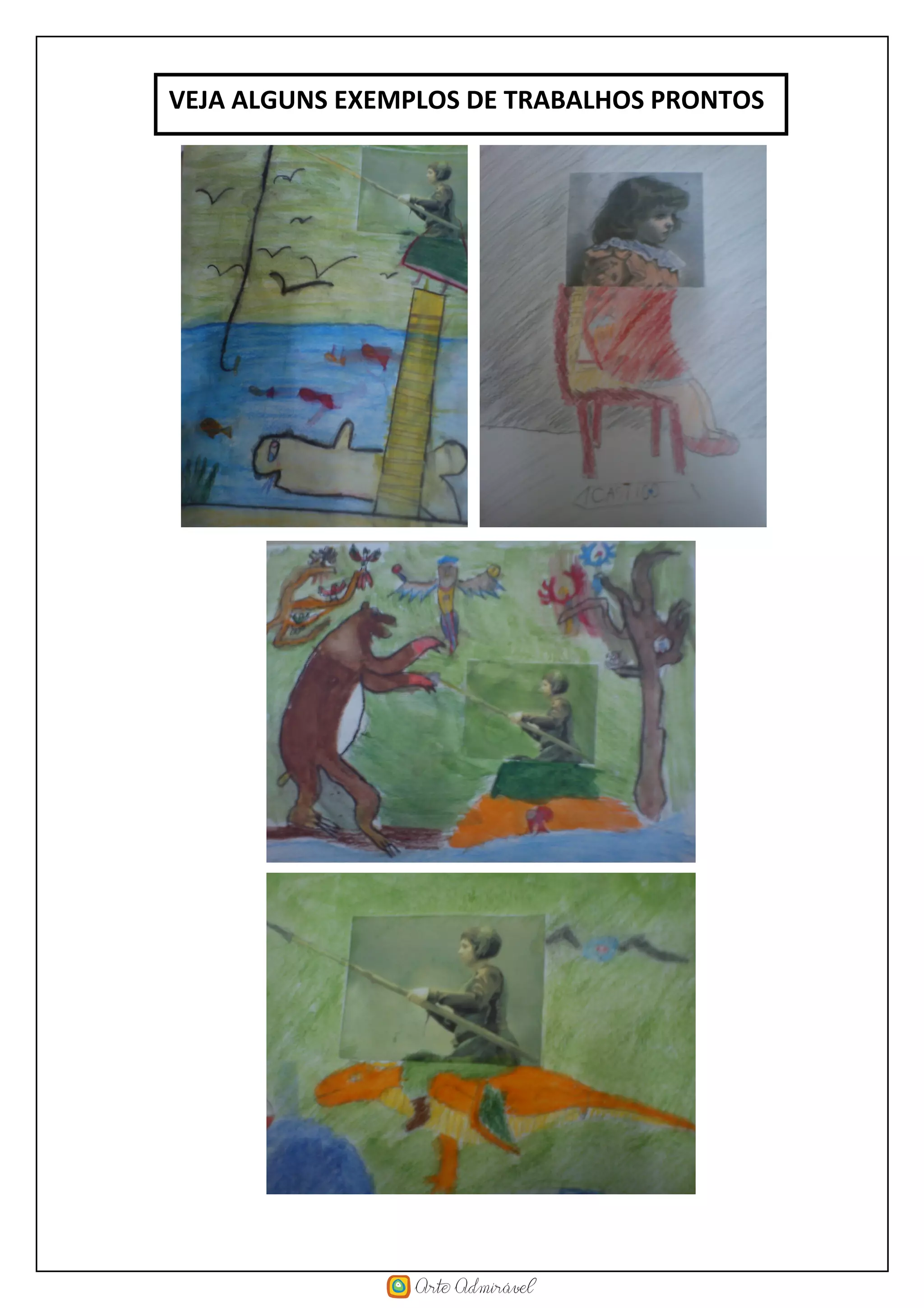 VEJA ALGUNS EXEMPLOS DE TRABALHOS PRONTOS
 