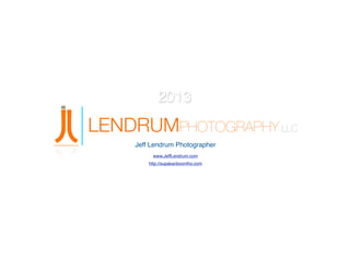 2013

LENDRUMPHOTOGRAPHY LLC
Jeff Lendrum Photographer
www.JeffLendrum.com
http://supakanboontho.com

 