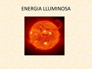 ENERGIA LLUMINOSA

 