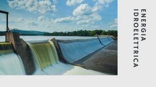 E
N
E
R
G
I
A
I
D
R
O
E
L
E
T
T
R
I
C
A
 