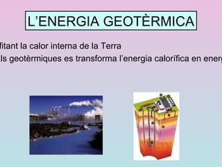 el gas natural A les centrals tèrmiques la calor generada es trans- forma en energia elèctrica 