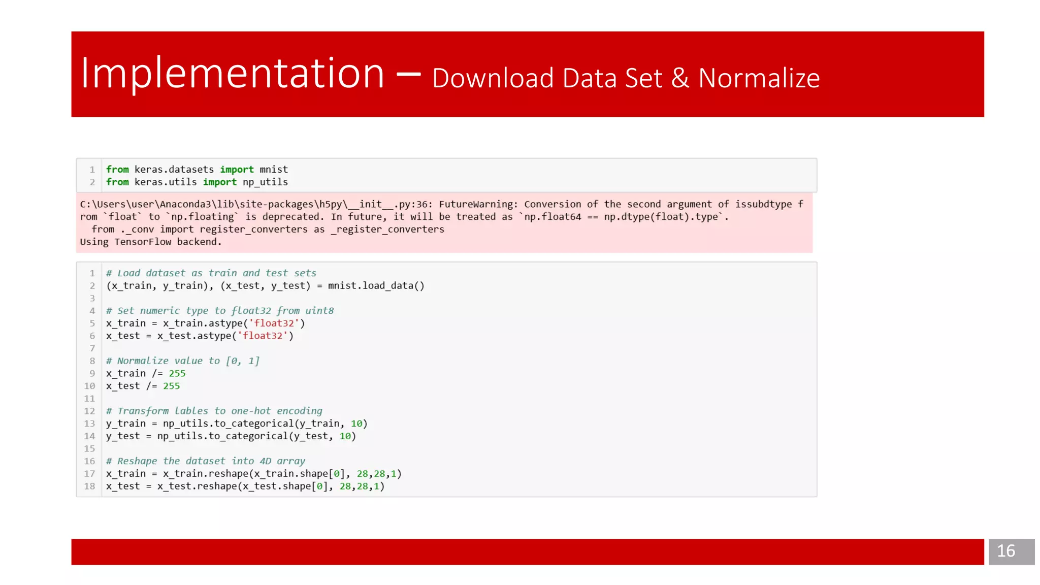 Implementation – Download Data Set & Normalize
16
 