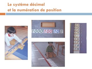 Le système décimal
et la numération de position
 