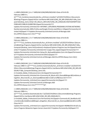 >>>#MR.LENGSUNLY_6>>>”<MRSUNLYLENG/MRLENGSUNLY<Date of B irth:05-
February-1980=I>>;
{{{****[<[I_Combines.Automtically.Run_all.Drivers.Installed:”a/C/D/E/F/H/Others:Documents
&Settings.Programs.Zipped.lnkFor.UserName<MR.SUNLYLENG_OR_MR.LENGSUNLY>My_Com
puterDesktop_items.lnk[[+<All_Albums_MR.SUNLYLENG_OR_LENGSUNLY/DATESOFBIRTH:05/
FEBRUARY/1980,ID:010083789>Zipped.Permanently!!!!!!
Updates.Permanently.Unlimited.lnk+<INTERNET_EXPLORERS.PROGRAMS.SYSTEMS.NETWORKS.
Quickly.Automatically.100%<Firefox.exe/Google.Chrome.exe/Others>>]Zipped.Permanently.Unl
imited.lnk]Zipped.!!!!!Updates.Permanently.Unlimited.Controls.all.Manages.Add-
Ons.ZIPPED.Always.Conn.lnk>]****}}}”.

>>>#MR.LENGSUNLY_7>>>”<MRSUNLYLENG/MRLENGSUNLY<Date of B irth:05-
February-1980=I>>;
{{{*******[<[I_Combines.Automatically.Run_all.Drivers.Installed:”a/C/D/E/F/H/Others:Docum
ents&Settings.Programs.Zipped.lnkFor.UserName<MR.SUNLYLENG_OR_MR.LENGSUNLY>My_
ComputerDesktop_items.lnkCombines[+<Keyboard.Systems.Programs.exe.lnk>Zipped.Perman
ently!!!!!!Updates.Permanently.Unlimited.lnk+<Larges.Files.zipped>Zipped.Permanently!!!!!!
Updates.Permanently.Unlimited.lnk+<Setup.On_Backups&Updates.Conn.lnk>Zipped.Permanent
ly!!!!!!Updates.Permanently.Unlimited.lnk+Others]Zipped.!!!!!
Updates.Permanently.Unlimited.Controls.all.Manages.Add-Ons.ZIPPED.Always.Conn.lnk]>]
********}}}”.

>>>#MR.LENGSUNLY_8>>>”<MRSUNLYLENG/MRLENGSUNLY<Date of B irth:05-
February-1980=I>>;{{{*****[<[I_Combine.Automatically.Run_all.Drivers.Installed:”a/C/D/E/F/H/
Others:Documents&Settings.Programs.Zipped.lnkFor.UserName<MR.SUNLYLENG_OR_MR.LEN
GSUNLY>My_ComputerDesktop_items.lnk
[+<Installed_Adobe_Professional.Conn.lnk>Zipped.Permanently!!!!!!
Updates.Permanently.Unlimited.lnk+<Commonly.All_Blocks.A/Cs.Shares&Mergers&Combines.al
together_Returned.All_on_Destroyed&Broken&Errors&Turnoff&Close.lnk!!!!!!!!!!!
Updates.Permanently_Unlimited.Conn.zipped.Permanently.lnk>]Zipped.!!!!!
Updates.Permanently.Unlimited.Controls.all.Manages.Add-
Ons.ZIPPED.Always.Conn.lnk>]**********}}}”.

>>>#MR.LENGSUNLY_9>>>”<MRSUNLYLENG/MRLENGSUNLY<Date of B irth:05-
February-1980=I>>;
{{{*****[<[I_Combine.Automatically.Run:”a/C/D/E/F/H/Others:Documents&Settings.Programs.
Zipped.lnkFor.UserName<MR.SUNLYLENG_OR_MR.LENGSUNLY>
[+<Installed_Adobe_Professional.Conn.Permanently.lnk>Zipped+<Commonly.All_NonBlocks.A/C
s.Combines&Links&Shares&Mergers.altogether_Returned.All_on_Destroyed&Broken&Turnoff&
Close.lnk!!!!!
Updates.Permanently_Unlimited.Conn.zipped.Permanently.lnk>Zipped+<NONBLOCK.All.A/Cs.Sy
stems.Programs.Networks.Engeen.Servers.Saverslnk!!!!Updates.Permanently.lnk]Zipped.!!!!!
 