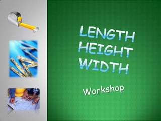 Lengthheightwidth Workshop 