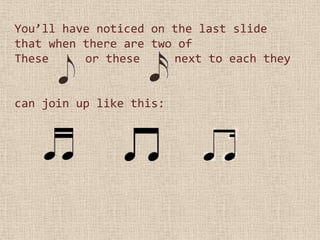 You’ll have noticed on the last slide
that when there are two of
These     or these     next to each they


can join up like this:
 