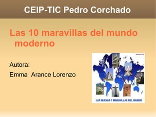 CEIP-TIC Pedro Corchado ,[object Object],Autora: Emma  Arance Lorenzo 