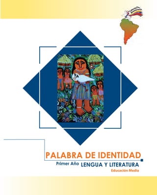 LENGUA Y LITERATURAPrimer Año
PALABRA DE IDENTIDAD
Educación Media
 