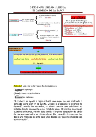 3 ESO PMAR UNIDAD 1 LENGUA
IES CALDERÓN DE LA BARCA
Actividad: Lee este texto y sigue las instrucciones:
- Subraya los dip...