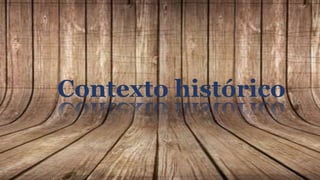Contexto histórico
 