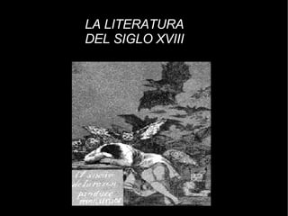 LA LITERATURA DEL SIGLO XVIII 