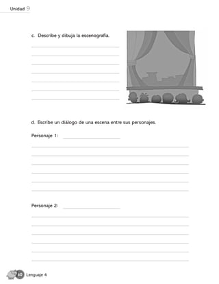 c. Describe y dibuja la escenografía.
d. Escribe un diálogo de una escena entre sus personajes.
Personaje 2:
Personaje 1:
Lenguaje 4
60
Unidad 9
 