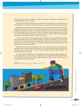 del barrio Umiña. Así que ¡pónganse las pilas, mantenses!, y hagan que el movimiento del
                       skateboard...