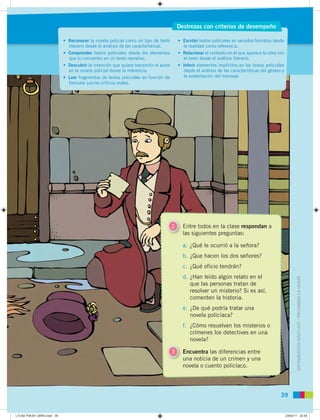 Destrezas con criterios de desempeño

                              • Reconocer la novela policial como un tipo de texto  ...