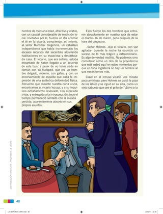 hombre de mediana edad, atractivo y afable,          Esos fueron los dos hombres que entra-
                              ...