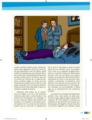 nuestro visitante. Aquel cuerpo imponente,      era lo que le impulsaba a pasar la mayor
                     aquel rostro...