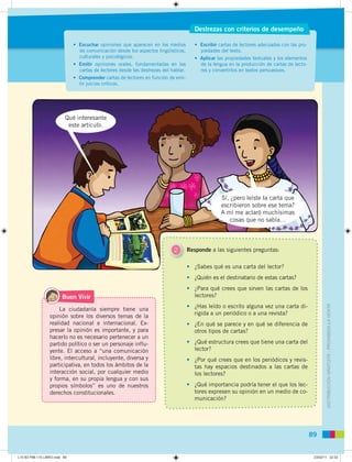 Destrezas con criterios de desempeño

                               • Escuchar opiniones que aparecen en los medios      ...