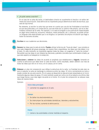 • ¿A quién vamos a escribir?
                                En el caso de la carta del lector, el destinatario directo es...